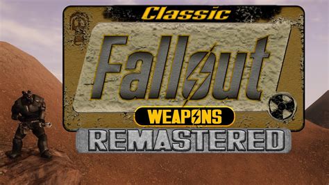 It really brings more variety to the wasteland for all of you to enjoy. . Classic fallout weapons pack remastered